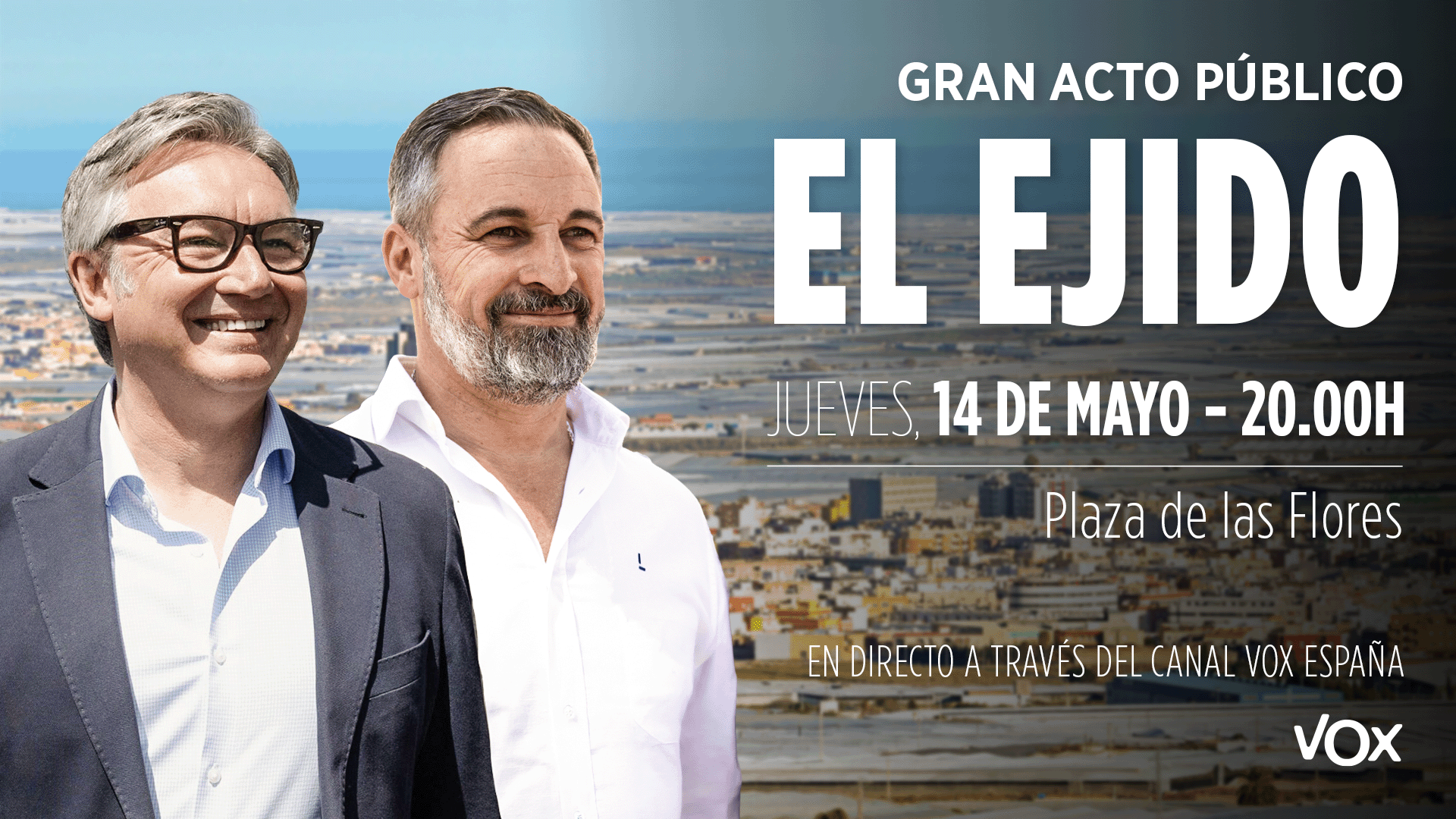 El Ejido (Almería). Acto público con Santiago Abascal y Manuel Gavira. Jueves, 14 de mayo a las 20.00 horas.